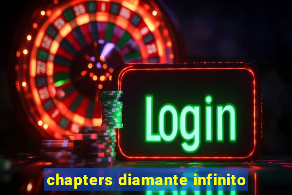 chapters diamante infinito